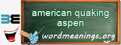 WordMeaning blackboard for american quaking aspen